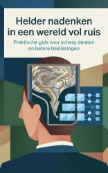 Helder nadenken in een wereld vol ruis
