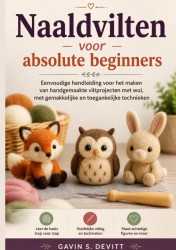 Naaldvilten voor absolute beginners Naaldvilten voor absolute beginners