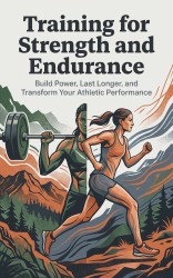 Training for Strength and Endurance