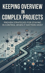 Keeping Overview in Complex Projects