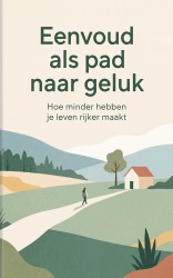 Eenvoud als pad naar geluk