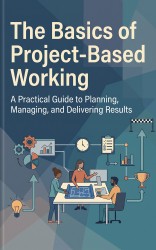 The Basics of Project-Based Working