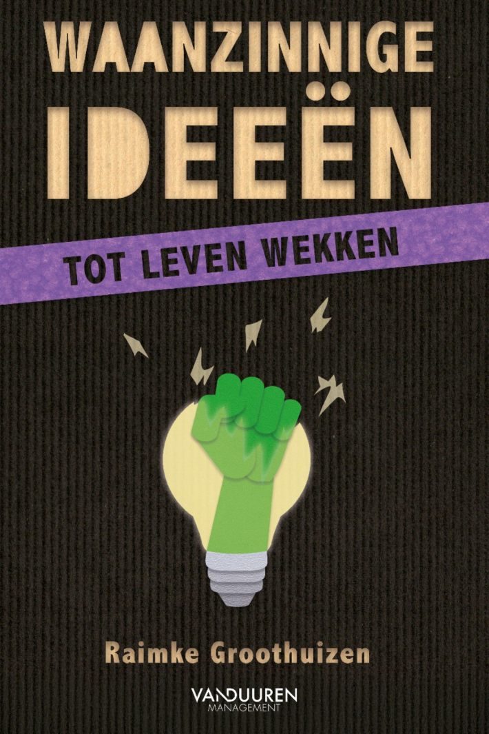 Waanzinnige ideeën tot leven wekken Waanzinnige ideeën tot leven wekken