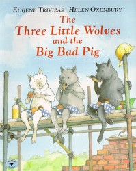 The Three Little Wolves and the Big Bad Pig The Three Little Wolves and the Big Bad Pig