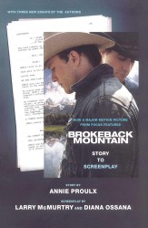 Brokeback Mountain: Story to Screenplay Brokeback Mountain: Story to Screenplay