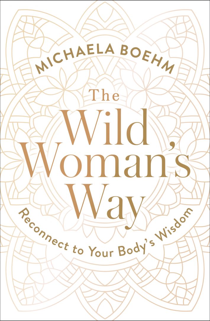 The Wild Woman's Way The Wild Woman's Way