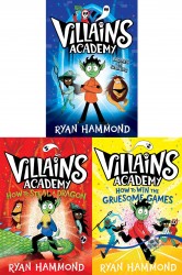 Villains Academy Collected Set: Villains Academy; How to Steal a Dragon; How to Win the Gruesome Games Villains Academy Collected Set: Villains Academy; How to Steal a Dragon; How to Win the Gruesome Games