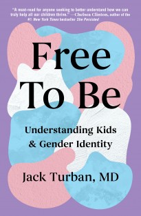 Free to Be: Understanding Kids & Gender Identity Free to Be: Understanding Kids & Gender Identity