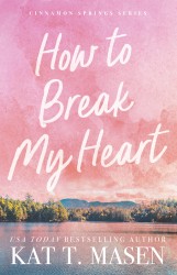 How to Break My Heart