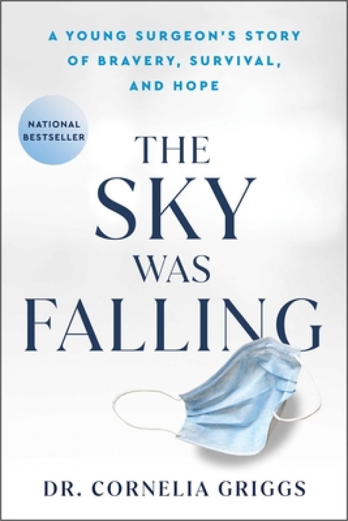 The Sky Was Falling: A Young Surgeon's Story of Bravery, Survival, and Hope