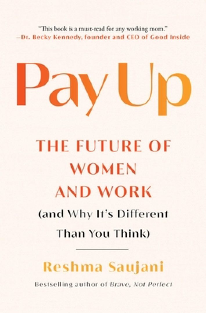 Pay Up: The Future of Women and Work (and Why It's Different Than You Think)