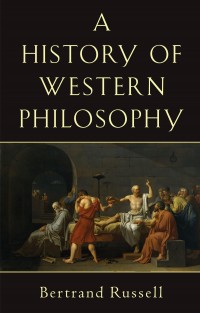 A History of Western Philosophy A History of Western Philosophy