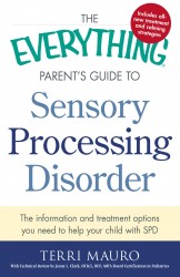 The Everything Parent's Guide To Sensory Processing Disorder