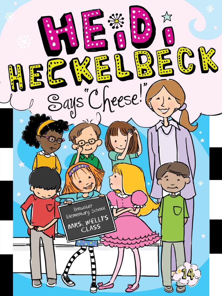 Heidi Heckelbeck Says Cheese! Heidi Heckelbeck Says Cheese!