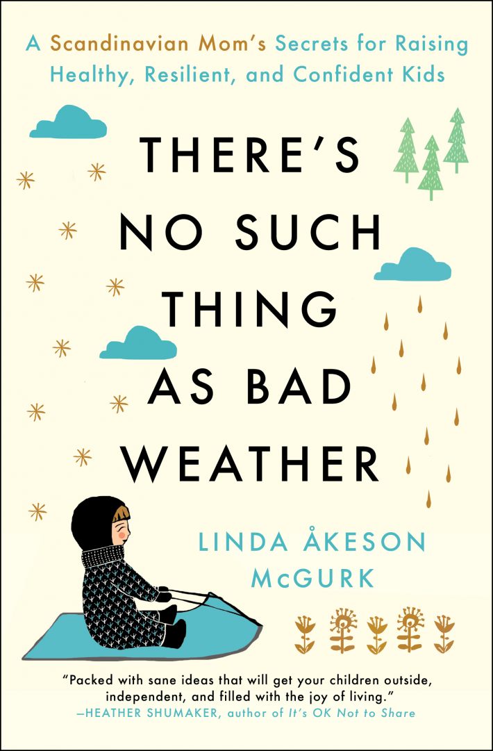 There's No Such Thing as Bad Weather There's No Such Thing as Bad Weather
