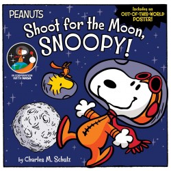 Schulz, C: Shoot for the Moon, Snoopy!