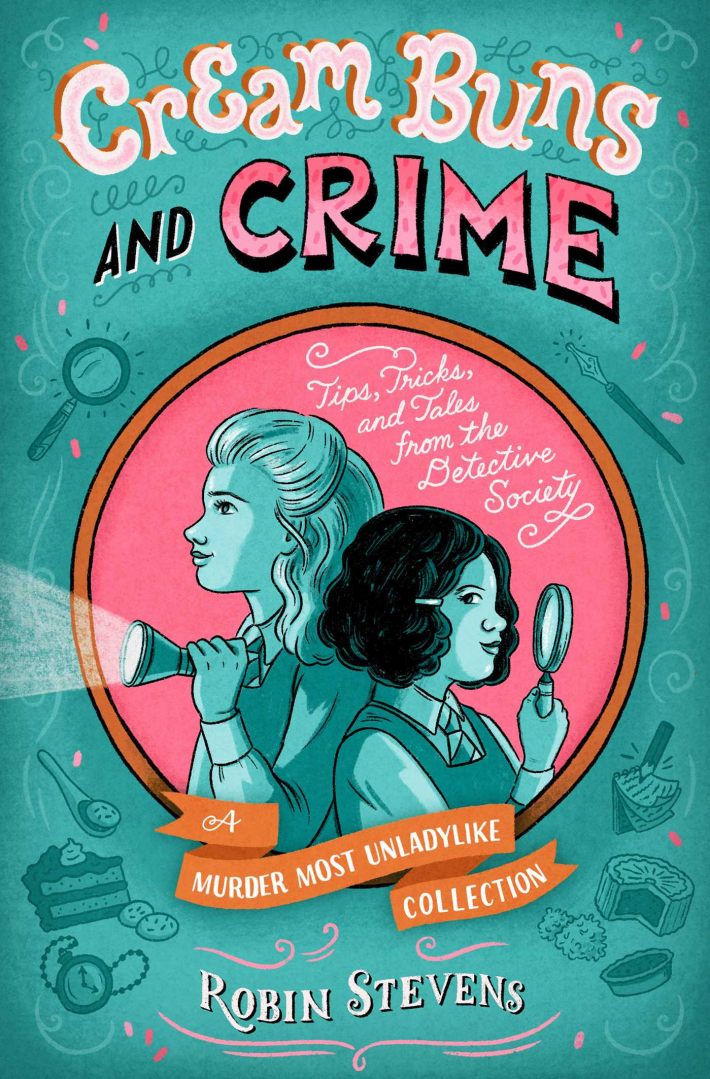 Cream Buns and Crime: Tips, Tricks, and Tales from the Detective Society Cream Buns and Crime: Tips, Tricks, and Tales from the Detective Society