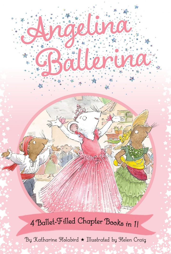 Angelina Ballerina 4 Ballet-Filled Chapter Books in 1! Angelina Ballerina 4 Ballet-Filled Chapter Books in 1!