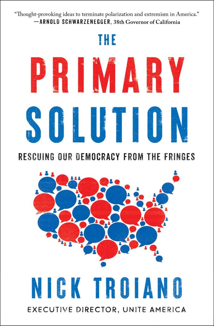 The Primary Solution: Rescuing Our Democracy from the Fringes The Primary Solution: Rescuing Our Democracy from the Fringes