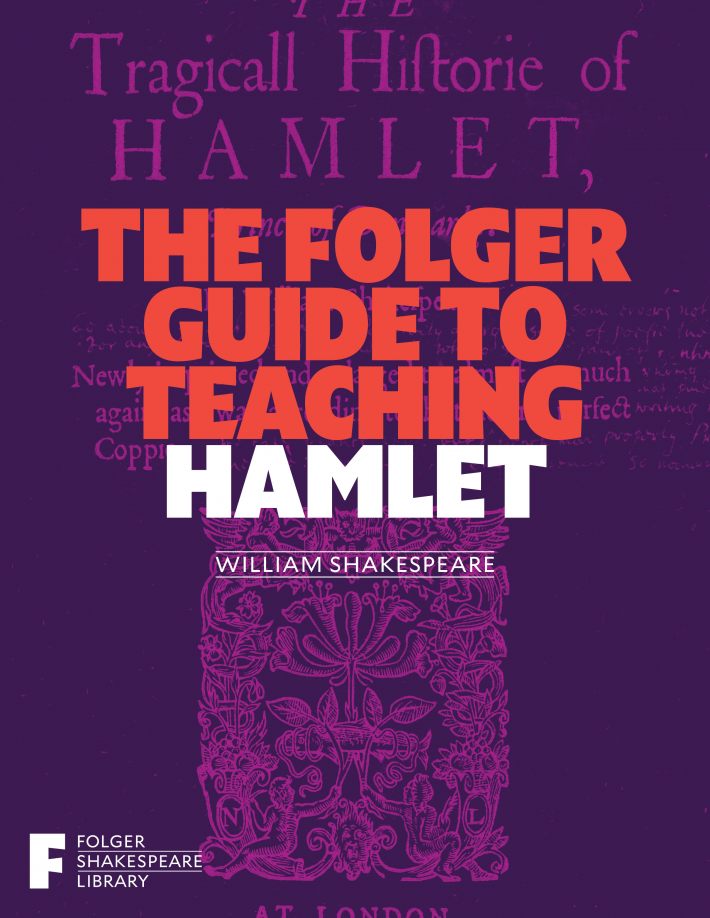 The Folger Guide to Teaching Hamlet