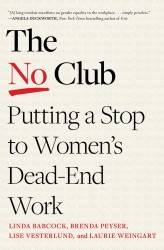 The No Club: Putting a Stop to Women's Dead-End Work The No Club: Putting a Stop to Women's Dead-End Work
