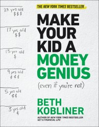 Make Your Kid A Money Genius (Even If You're Not) Make Your Kid A Money Genius (Even If You're Not)