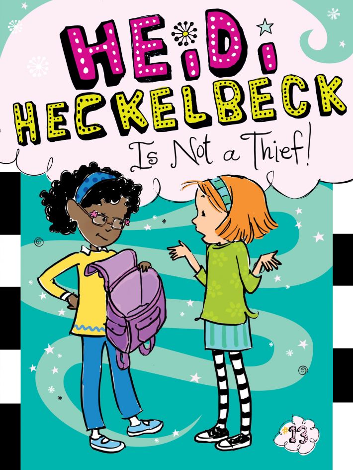 Heidi Heckelbeck Is Not a Thief! Heidi Heckelbeck Is Not a Thief!