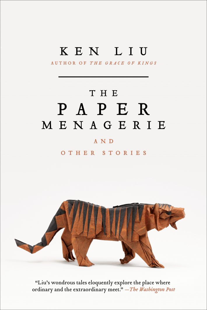 The Paper Menagerie and Other Stories The Paper Menagerie and Other Stories