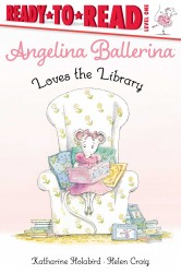 Angelina Ballerina Loves the Library Angelina Ballerina Loves the Library