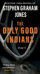 The Only Good Indians The Only Good Indians