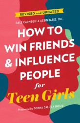 How to Win Friends and Influence People for Teen Girls How to Win Friends and Influence People for Teen Girls
