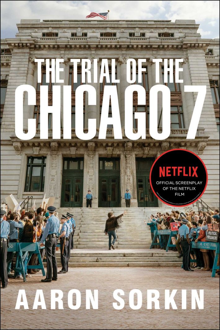 The Trial of the Chicago 7: The Screenplay The Trial of the Chicago 7: The Screenplay