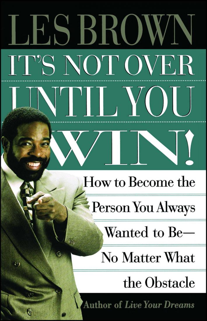 It's Not Over Until You Win It's Not Over Until You Win