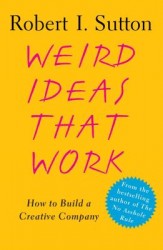 Weird Ideas That Work Weird Ideas That Work