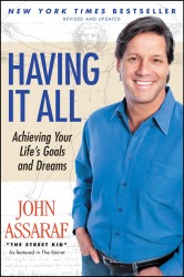 Having It All: Achieving Your Life's Goals and Dreams Having It All: Achieving Your Life's Goals and Dreams