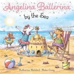 Angelina Ballerina by the Sea Angelina Ballerina by the Sea