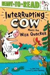 Interrupting Cow Meets the Wise Quacker: Ready-To-Read Level 2 Interrupting Cow Meets the Wise Quacker: Ready-To-Read Level 2