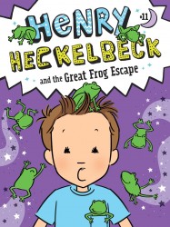 Henry Heckelbeck and the Great Frog Escape Henry Heckelbeck and the Great Frog Escape