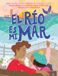 El Río Es Mi Mar (the River Is My Ocean) El Río Es Mi Mar (the River Is My Ocean)