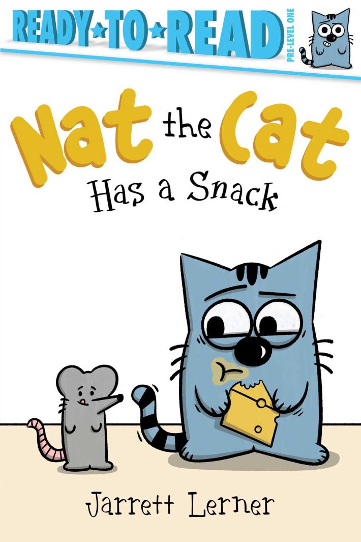 Nat the Cat Has a Snack: Ready-To-Read Pre-Level 1 Nat the Cat Has a Snack: Ready-To-Read Pre-Level 1