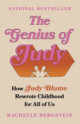 The Genius of Judy: How Judy Blume Rewrote Childhood for All of Us The Genius of Judy: How Judy Blume Rewrote Childhood for All of Us