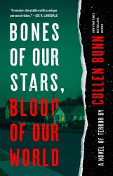 Bones of Our Stars, Blood of Our World: A Novel of Terror Bones of Our Stars, Blood of Our World: A Novel of Terror