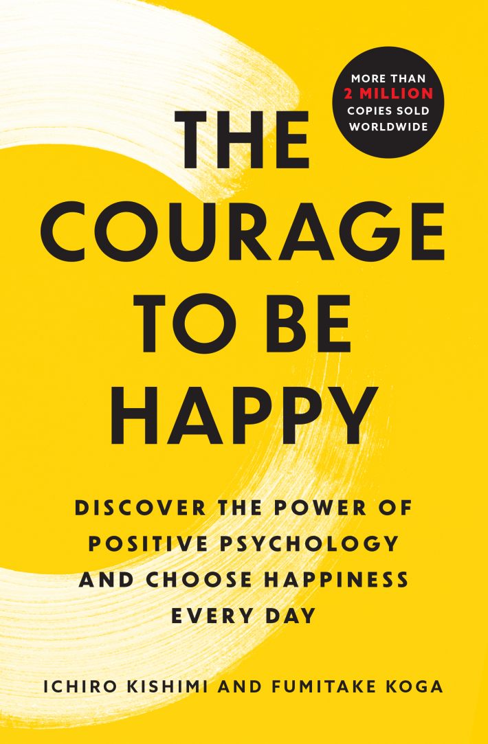 Courage to Be Happy Courage to Be Happy