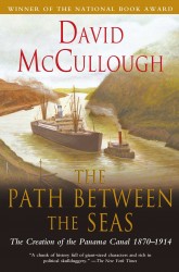 Path Between the Seas: The Creation of the Panama Canal 1870 to 1914 Path Between the Seas: The Creation of the Panama Canal 1870 to 1914