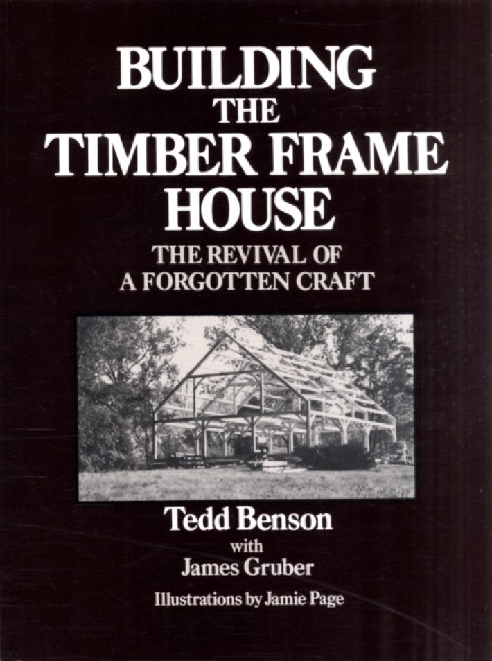 Building the Timber Frame House Building the Timber Frame House