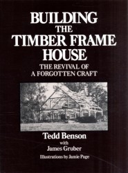 Building the Timber Frame House Building the Timber Frame House