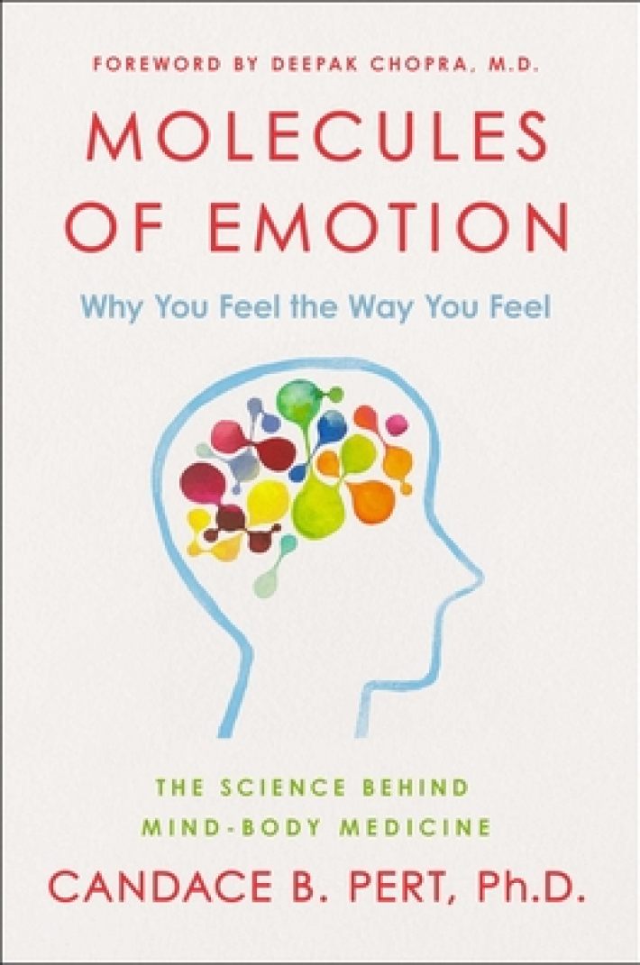Molecules of Emotion The Science Behind Mind Body Medicine