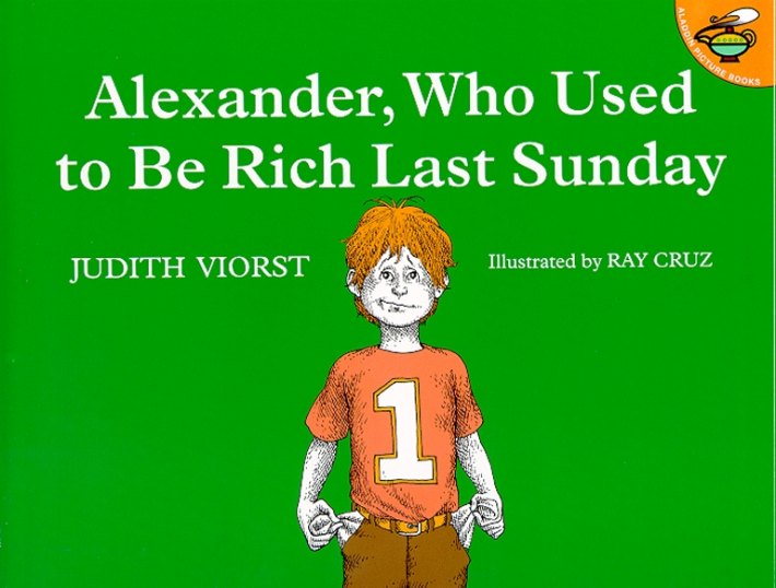 Viorst, J: Alexander, Who Used to Be Rich Last Sunday Viorst, J: Alexander, Who Used to Be Rich Last Sunday