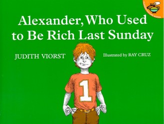 Viorst, J: Alexander, Who Used to Be Rich Last Sunday Viorst, J: Alexander, Who Used to Be Rich Last Sunday