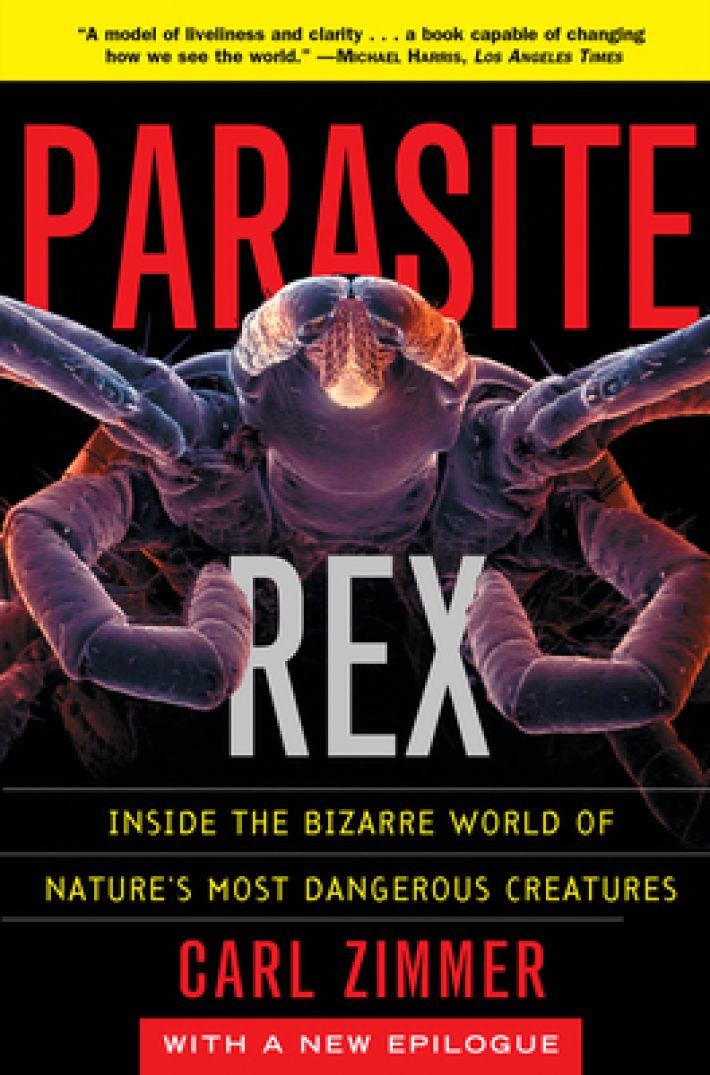 Parasite Rex (with a New Epilogue): Inside the Bizarre World of Nature'sMost Dangerous Creatures
